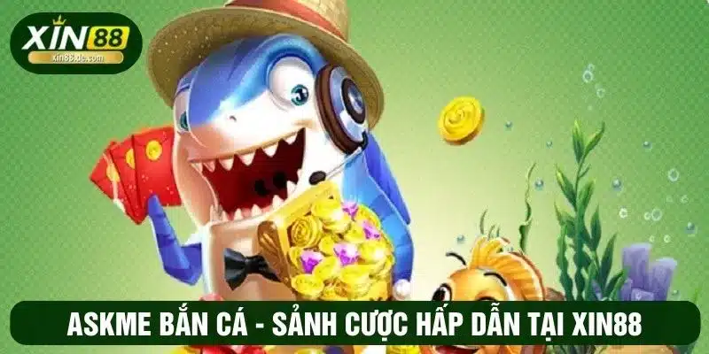 Askme bắn cá